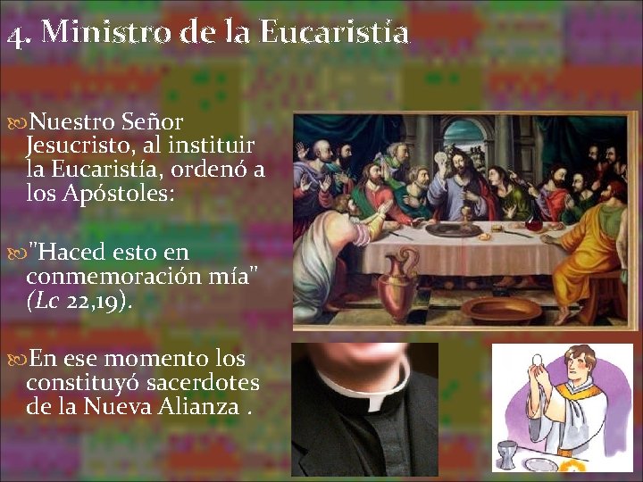 4. Ministro de la Eucaristía Nuestro Señor Jesucristo, al instituir la Eucaristía, ordenó a 4. Ministro de la Eucaristía Nuestro Señor Jesucristo, al instituir la Eucaristía, ordenó a