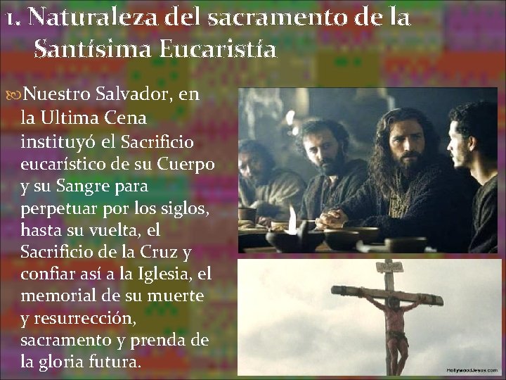 1. Naturaleza del sacramento de la Santísima Eucaristía Nuestro Salvador, en la Ultima Cena 1. Naturaleza del sacramento de la Santísima Eucaristía Nuestro Salvador, en la Ultima Cena