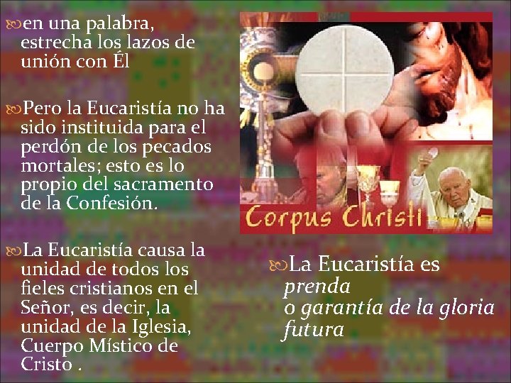 en una palabra, estrecha los lazos de unión con Él Pero la Eucaristía en una palabra, estrecha los lazos de unión con Él Pero la Eucaristía