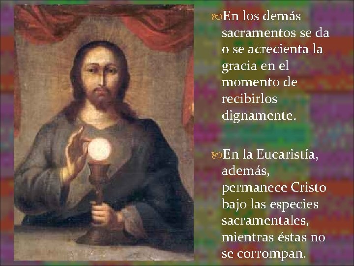 En los demás sacramentos se da o se acrecienta la gracia en el En los demás sacramentos se da o se acrecienta la gracia en el