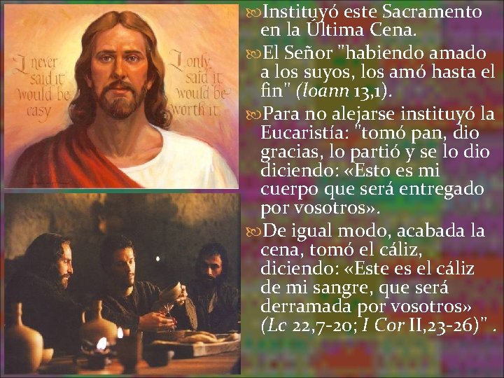 Instituyó este Sacramento en la Última Cena. El Señor "habiendo amado a los Instituyó este Sacramento en la Última Cena. El Señor "habiendo amado a los
