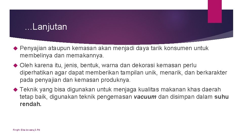. . . Lanjutan Penyajian ataupun kemasan akan menjadi daya tarik konsumen untuk membelinya . . . Lanjutan Penyajian ataupun kemasan akan menjadi daya tarik konsumen untuk membelinya