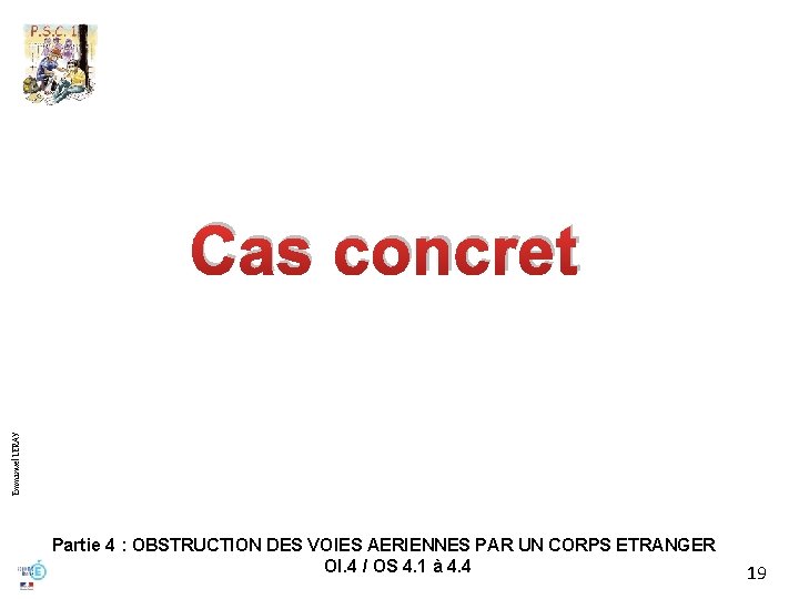 Emmanuel LERAY Cas concret Partie 4 : OBSTRUCTION DES VOIES AERIENNES PAR UN CORPS