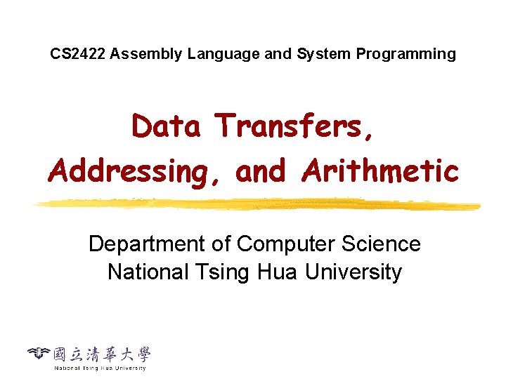 CS 2422 Assembly Language and System Programming Data Transfers, Addressing, and Arithmetic Department of