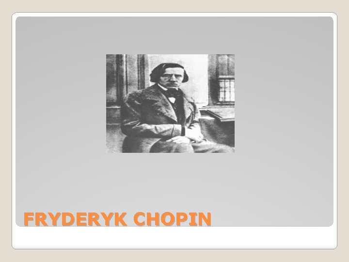FRYDERYK CHOPIN 