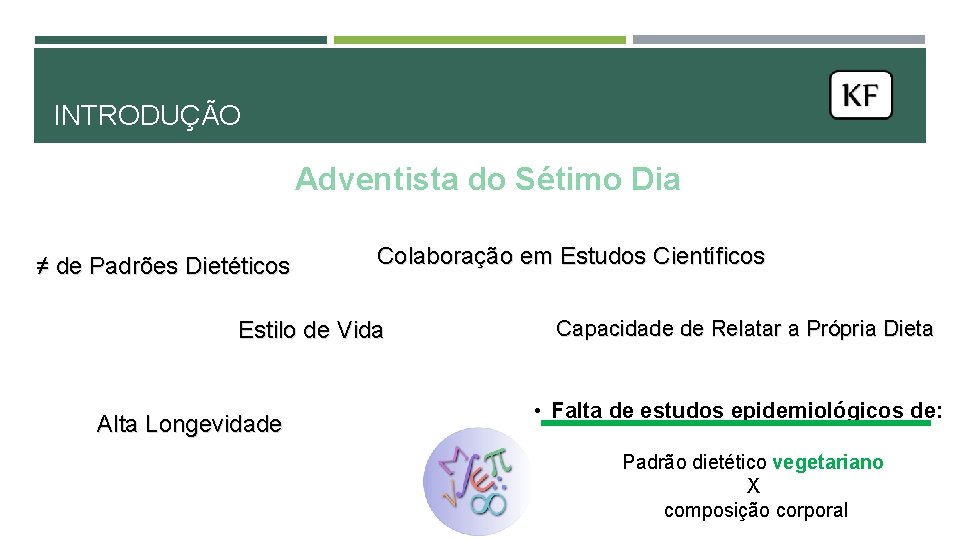 INTRODUÇÃO Adventista do Sétimo Dia ≠ de Padrões Dietéticos Colaboração em Estudos Científicos Estilo INTRODUÇÃO Adventista do Sétimo Dia ≠ de Padrões Dietéticos Colaboração em Estudos Científicos Estilo