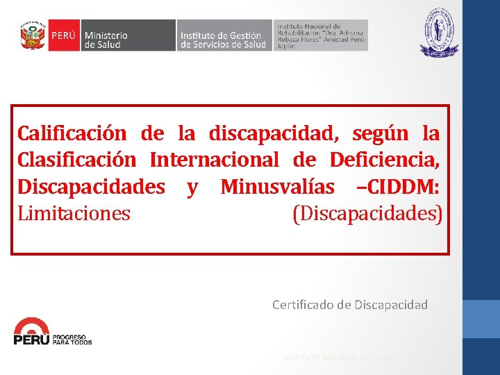 Calificación de la discapacidad, según la Clasificación Internacional de Deficiencia, Discapacidades y Minusvalías –CIDDM: