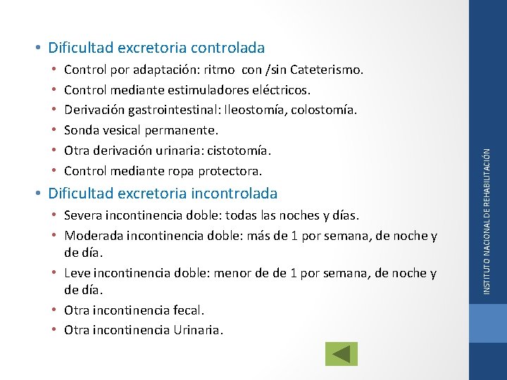  • • • Control por adaptación: ritmo con /sin Cateterismo. Control mediante estimuladores