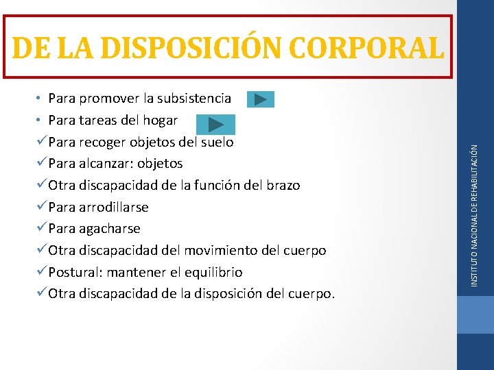  • Para promover la subsistencia • Para tareas del hogar üPara recoger objetos