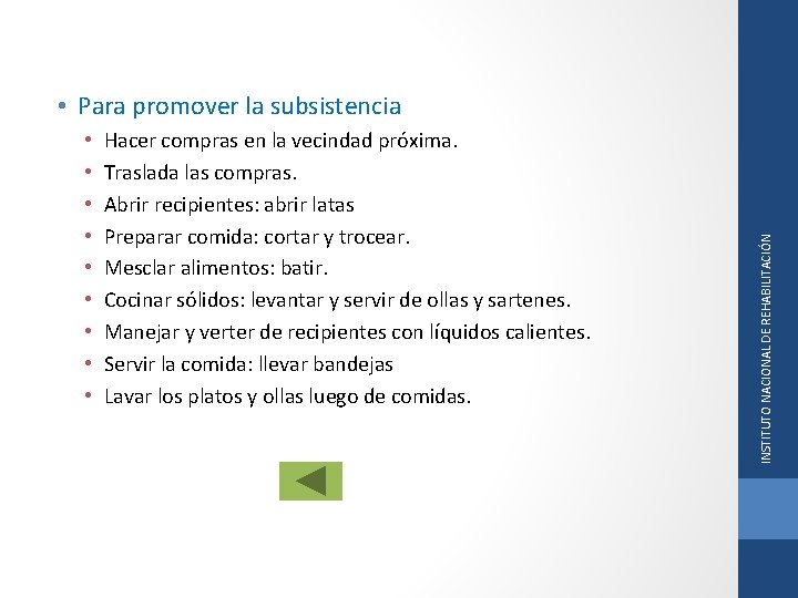  • • • Hacer compras en la vecindad próxima. Traslada las compras. Abrir