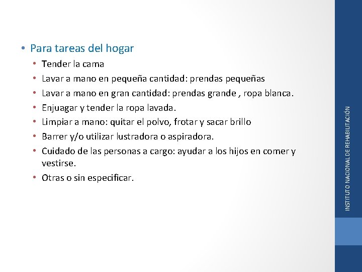 Tender la cama Lavar a mano en pequeña cantidad: prendas pequeñas Lavar a mano