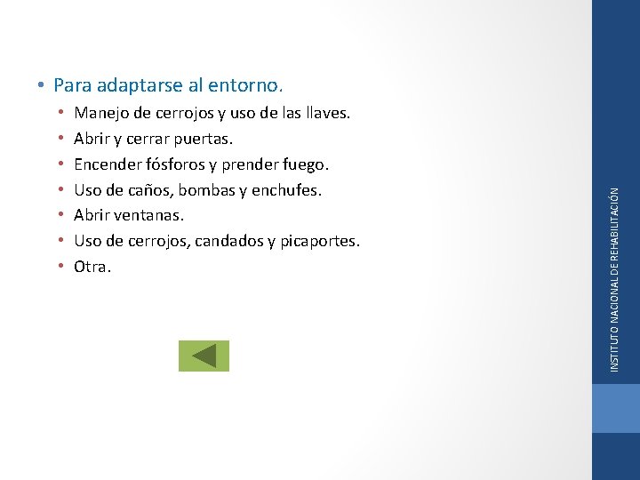  • • Manejo de cerrojos y uso de las llaves. Abrir y cerrar
