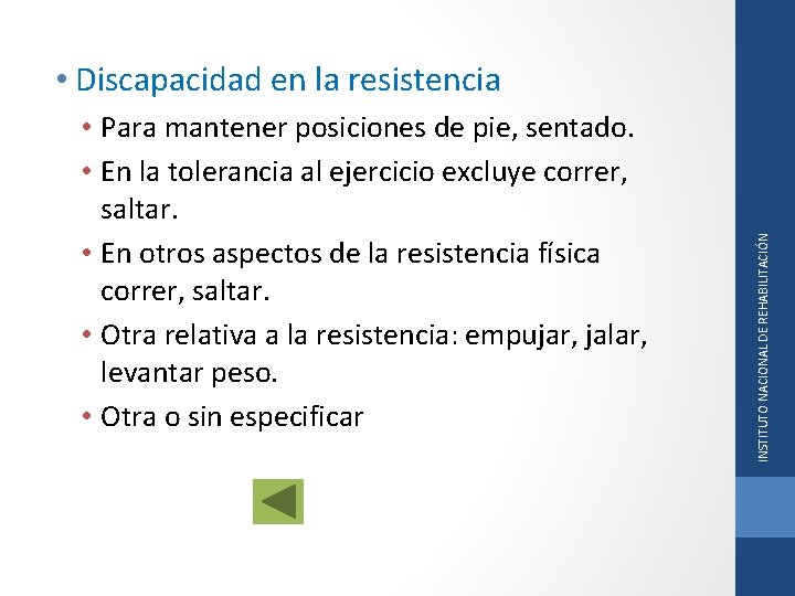  • Para mantener posiciones de pie, sentado. • En la tolerancia al ejercicio