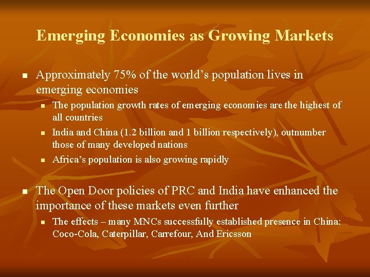 Emerging Economies as Growing Markets n Approximately 75% of the world’s population lives in