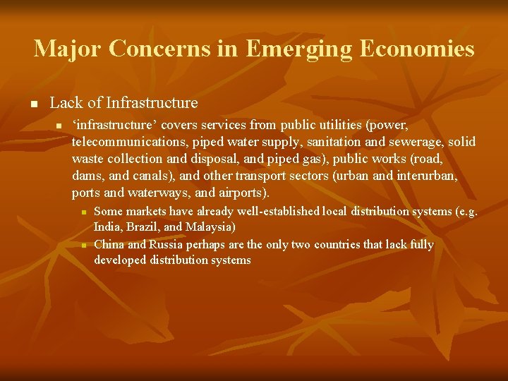 Major Concerns in Emerging Economies n Lack of Infrastructure n ‘infrastructure’ covers services from