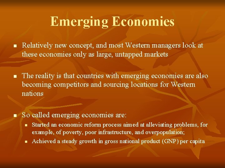 Emerging Economies n n n Relatively new concept, and most Western managers look at