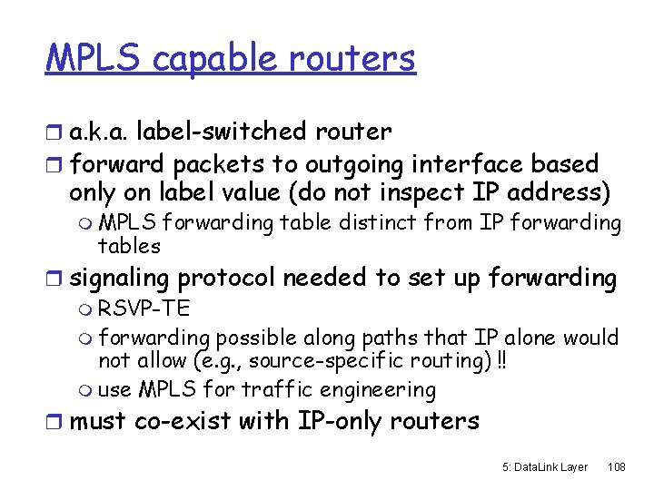 MPLS capable routers r a. k. a. label-switched router r forward packets to outgoing