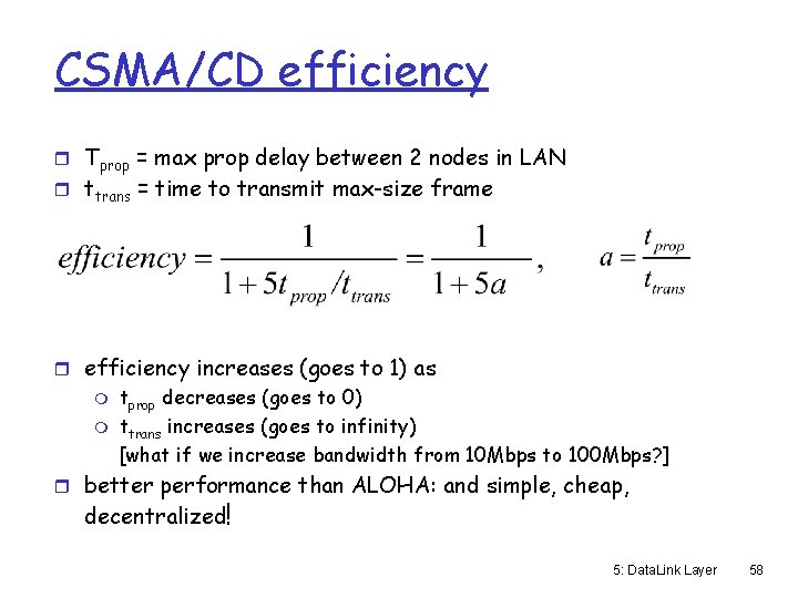 CSMA/CD efficiency r Tprop = max prop delay between 2 nodes in LAN r