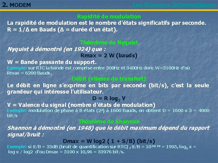 2. MODEM Les Réseaux Informatiques Rapidité de modulation La rapidité de modulation est le