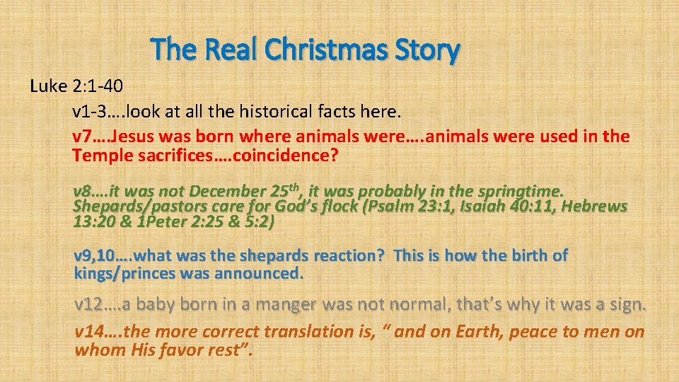 The Real Christmas Story Luke 2: 1 -40 v 1 -3…. look at all