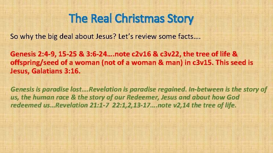 The Real Christmas Story So why the big deal about Jesus? Let’s review some