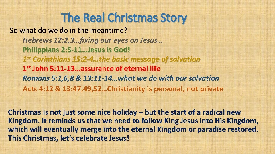 The Real Christmas Story So what do we do in the meantime? Hebrews 12: