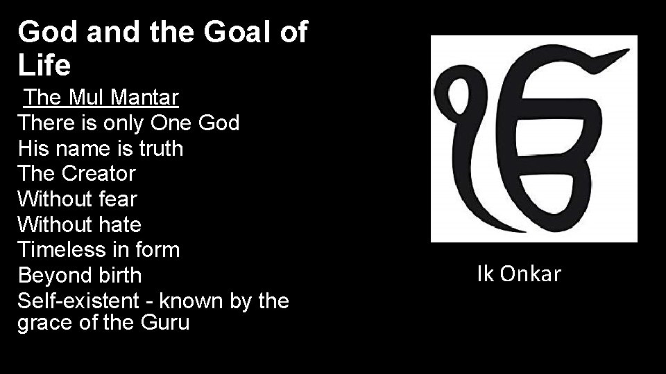 God and the Goal of Life The Mul Mantar There is only One God