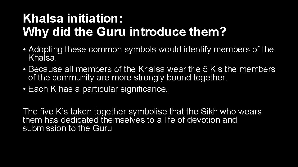 Khalsa initiation: Why did the Guru introduce them? • Adopting these common symbols would