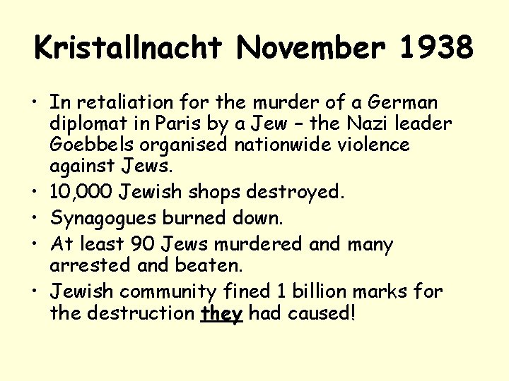 Kristallnacht November 1938 • In retaliation for the murder of a German diplomat in