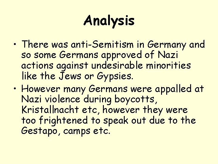 Analysis • There was anti-Semitism in Germany and so some Germans approved of Nazi