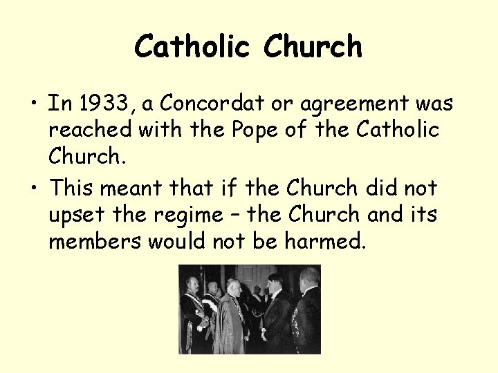 Catholic Church • In 1933, a Concordat or agreement was reached with the Pope