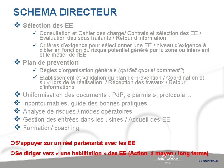 SCHEMA DIRECTEUR v Sélection des EE ü Consultation et Cahier des charge/ Contrats et SCHEMA DIRECTEUR v Sélection des EE ü Consultation et Cahier des charge/ Contrats et
