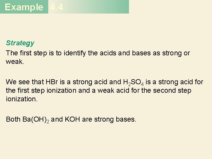 Example 4. 4 Strategy The first step is to identify the acids and bases Example 4. 4 Strategy The first step is to identify the acids and bases