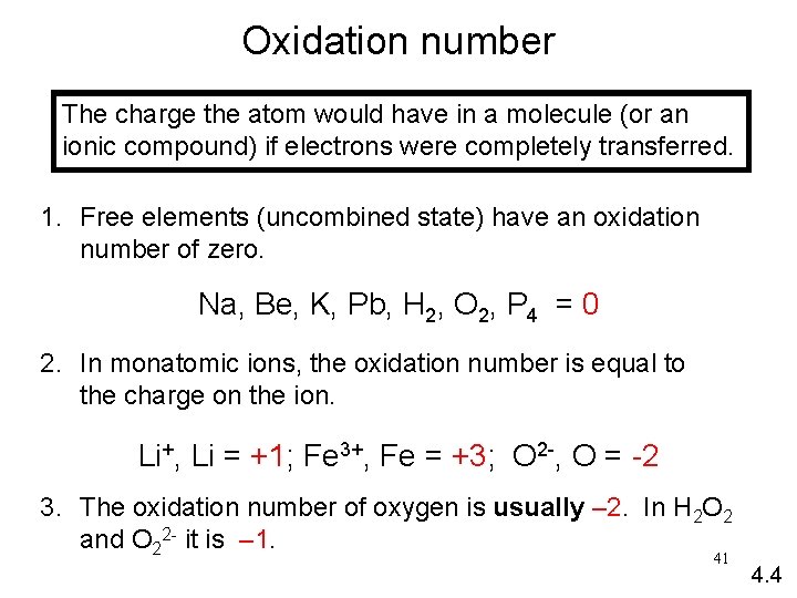 Oxidation number The charge the atom would have in a molecule (or an ionic