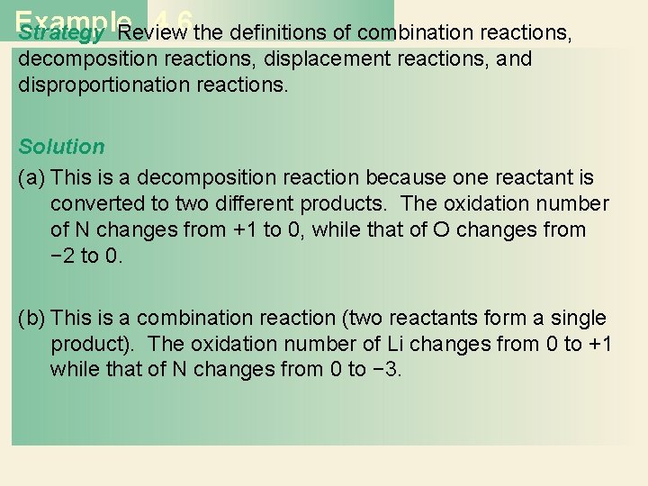 Example 4. 6 Strategy Review the definitions of combination reactions, decomposition reactions, displacement reactions,