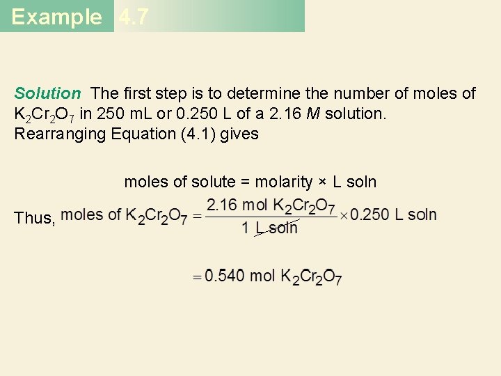 Example 4. 7 Solution The first step is to determine the number of moles Example 4. 7 Solution The first step is to determine the number of moles