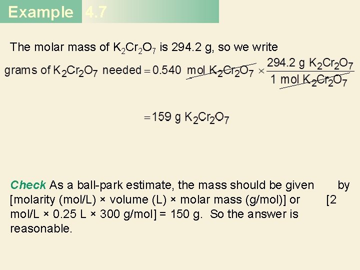 Example 4. 7 The molar mass of K 2 Cr 2 O 7 is