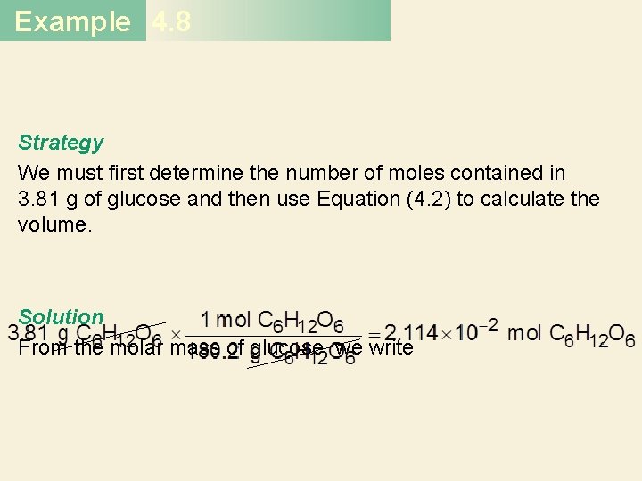 Example 4. 8 Strategy We must first determine the number of moles contained in