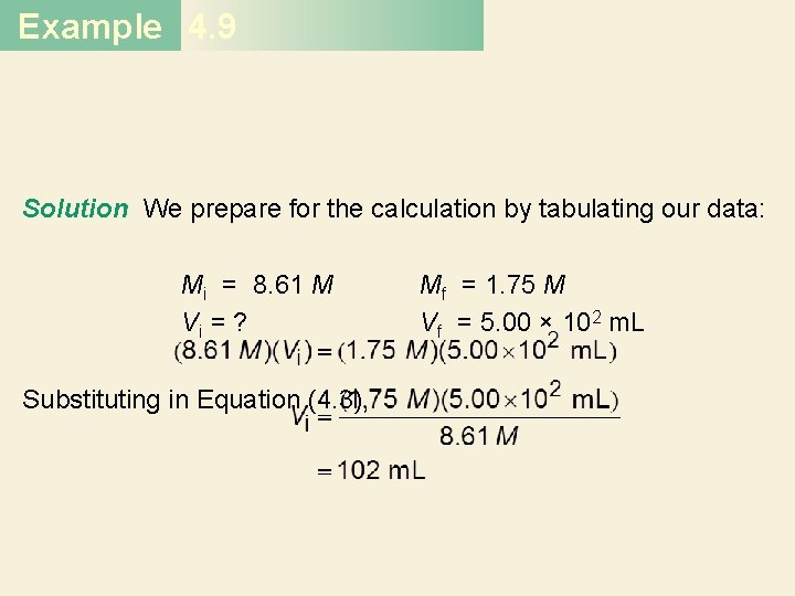 Example 4. 9 Solution We prepare for the calculation by tabulating our data: Mi