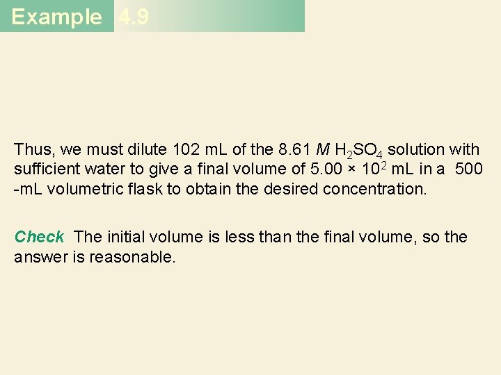 Example 4. 9 Thus, we must dilute 102 m. L of the 8. 61