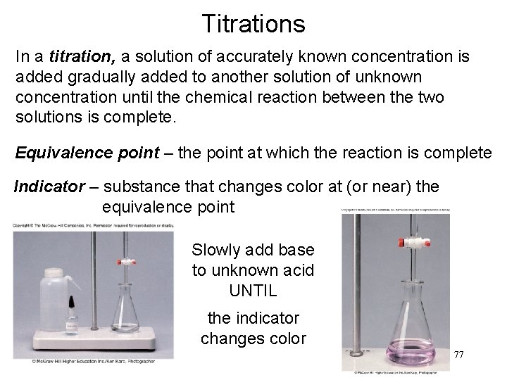 Titrations In a titration, a solution of accurately known concentration is added gradually added