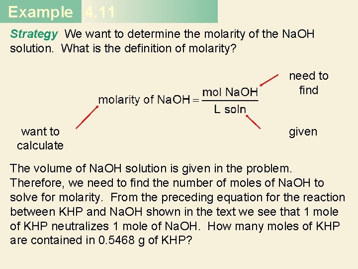 Example 4. 11 Strategy We want to determine the molarity of the Na. OH Example 4. 11 Strategy We want to determine the molarity of the Na. OH