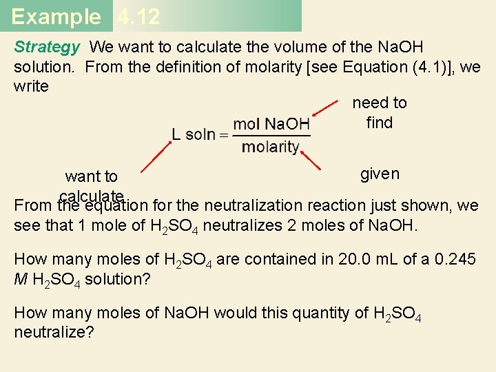 Example 4. 12 Strategy We want to calculate the volume of the Na. OH