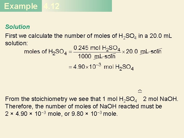 Example 4. 12 Solution First we calculate the number of moles of H 2