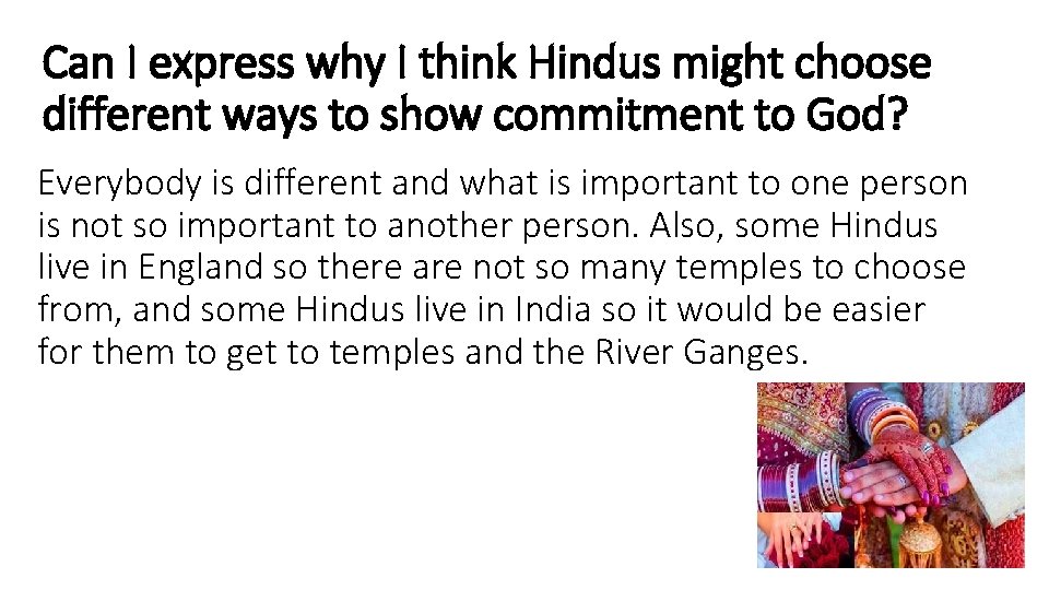 Can I express why I think Hindus might choose different ways to show commitment