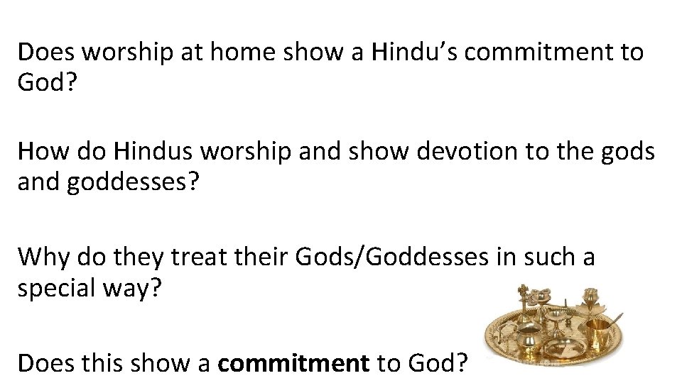 Does worship at home show a Hindu’s commitment to God? How do Hindus worship
