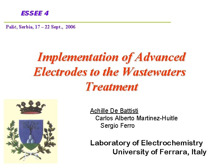 ESSEE 4 Palić, Serbia, 17 – 22 Sept. , 2006 Implementation of Advanced Electrodes