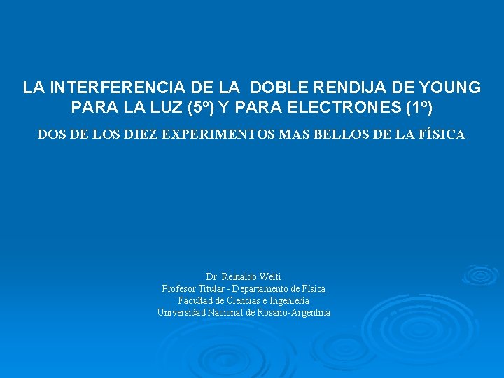 LA INTERFERENCIA DE LA DOBLE RENDIJA DE YOUNG PARA LA LUZ (5º) Y PARA