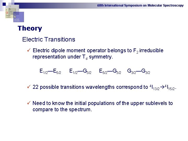 60 th International Symposium on Molecular Spectroscopy Theory Electric Transitions ü Electric dipole moment