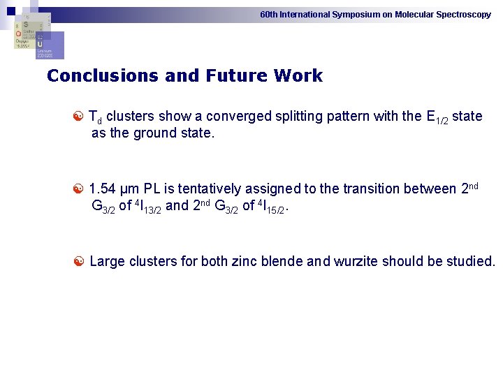 60 th International Symposium on Molecular Spectroscopy Conclusions and Future Work [ Td clusters